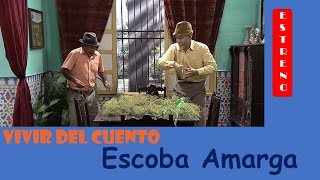 Vivir del Cuento ESCOBA AMARGA Estreno 22 Julio 2019 [upl. by Nwahsirhc]