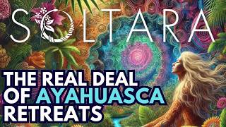 Why Soltara is the Ultimate Ayahuasca Retreat Authentic Shipibo Healing [upl. by Martinic]