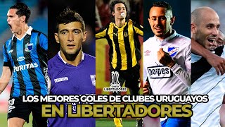 GOLAZOS DE EQUIPOS URUGUAYOS EN LA COPA LIBERTADORES 🏆 [upl. by Cati]