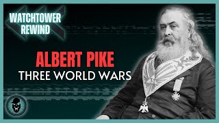 Albert Pike Three World Wars [upl. by Larrej]