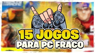 TOP 15 MELHORES JOGOS LEVES PARA PC FRACO SEM PLACA DE VíDEO PARA VOCÊ JOGAR AGORA [upl. by Korb499]