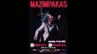 MAZIMPAKAS  Djingel Djangel THE FULL CONCERT [upl. by Tham]