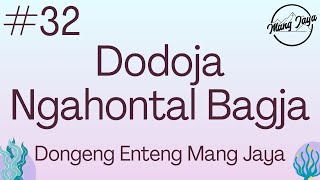 DODOJA NGAHONTAL BAGJA 32 Dongeng Enteng Mang Jaya Carita Sunda MangJayaOfficial [upl. by Inverson]