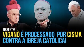 URGENTE ARCEBISPO CARLO MARIA VIGANÒ É PROCESSADO POR CISMA NA IGREJA CATÓLICA I Rafael Brito [upl. by Yvon]