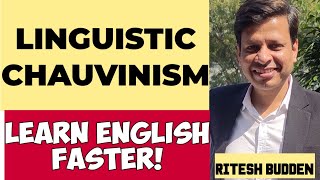 Linguistic Chauvinism  English Literature  Ritesh Budden [upl. by Ahsiaa]