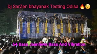 Dj SarZen Bhayanak Testing 🔥😮 Pattamundai Odisa  64 Bass 😮 [upl. by Claudian873]