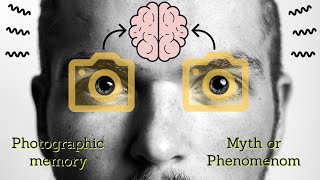 Photographic Memory Myth or Fact [upl. by Draw]