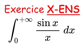 Exercice XENS  Calcul de lintégrale de Dirichlet [upl. by Aderfla]