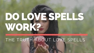 Do Love Spells Work The Truth About Love Spells  Witchcraft [upl. by Light]