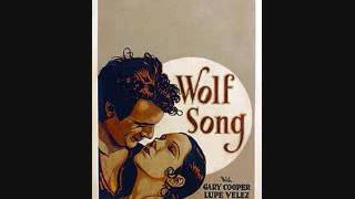 The Wolf Song 1929 Complete Vitaphone Soundtrack Part 2 [upl. by Keg]