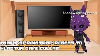 Fnaf 1  Springtrap reacts to Alastor game  collab [upl. by Lasyrc]