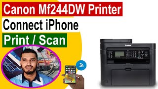 Canon Mf244DW Printer iPhone Printing amp Scanning IICanon Mf244DW Wifi SetupWireless Setup To iPhone [upl. by Ursuline]