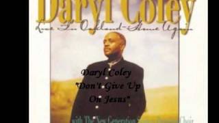 Daryl Coley  Dont Give Up On Jesus feat Vanessa Bell Armstrong [upl. by Paske]