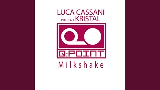 Milkshake  Luca Cassani Klub Mix [upl. by Charleton]