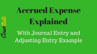 Accrued Expense Explained With Journal Entry and Adjusting Entry Example [upl. by Fischer]