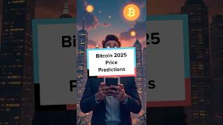 Bitcoin 2025 Price Predictions [upl. by Mazlack]