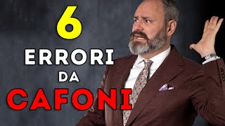 6 ERRORI da CAFONI  Eleganza classica maschile [upl. by Ariahaj]