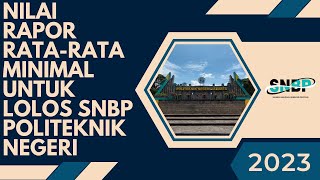 Nilai RataRata Minimal NRM Rapor untuk Lolos SNBP Politeknik Negeri 2023 [upl. by Malkah]