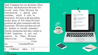 Sand Company has two divisions Glass Division and Instrument Division For several years Glass Div [upl. by Trixie]