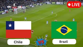 Live  Chile vs Brazil  FIFA World Cup qualification CONMEBOL  Today Football Live Match 2024 [upl. by Bilski]