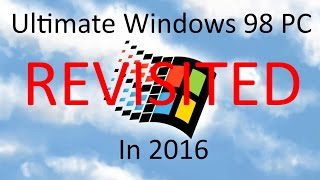 Ultimate Windows 98 PC REVISITED [upl. by Pachton]