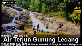 Air Terjun Gunung Ledang 东甲 金山瀑布｜Air Panas Waterfall Walking Tour 2024  Tangkak Johor Malaysia｜4K [upl. by Kacy]