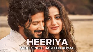 Heeriye Lyrics Jasleen Royal ft Arijit Singh amp Dulquer Salmaan [upl. by Rohpotsirhc]