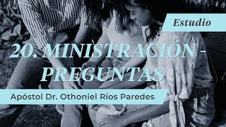 Ministración  Preguntas  Apóstol Dr Othoniel Ríos Paredes [upl. by Starling]