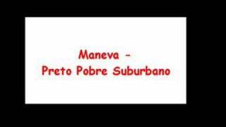 Maneva  Preto Pobre Suburbano [upl. by Edahs671]