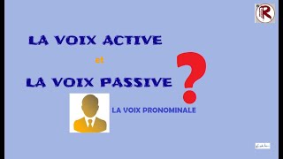 LA VOIX ACTIVE et LA VOIX PASSIVE [upl. by Letnuahc]