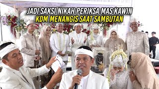 PERIKSA MAS KAWIN SAAT JADI SAKSI NIKAH  KDM MENANGIS SAAT SAMBUTAN [upl. by Aihselef328]