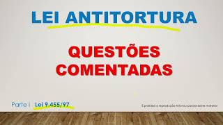 QUESTÕES COMENTADAS estilo CEBRASPE  LEI ANTITORTURA  Lei nº 945597 [upl. by Hovey]