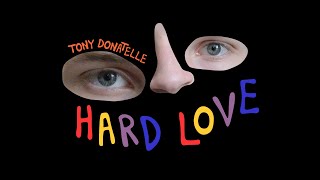 Tony Donatelle  Hard Love Music Video [upl. by Ennaitak]