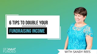 6 Tips to Double your Fundraising Income [upl. by Ahsilac504]