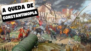 TUDO o que você PRECISA SABER sobre a QUEDA de CONSTANTINOPLA [upl. by Vesta]