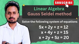 Gauss Seidel Method  Problem 4 Iterative Method  Numerical Method  Linear Algebra [upl. by Ayote]