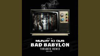 Bad Babylon Thriakis Remix [upl. by Aicila]