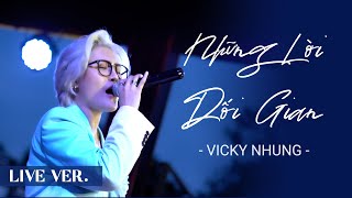 VICKY NHUNG  NHỮNG LỜI DỐI GIAN LIVE  LIVE AT LULULOLA ĐÀ LẠT ĐÊM NHẠC TÌNH NHẠT PHAI [upl. by Enaud968]