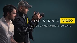 Intro to Video A Photographers Guide to Filmmaking [upl. by Carleen]