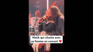 Hatik qui chante avec sa femme en concert ❤️ [upl. by Llenyt293]