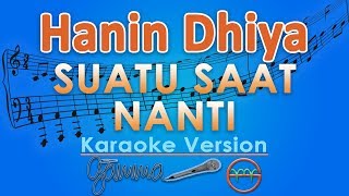 Hanin Dhiya  Suatu Saat Nanti Karaoke  GMusic [upl. by Halimaj]