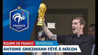 Équipe de France Antoine Griezmann fêté à Mâcon I FFF 2018 [upl. by Sitruc]