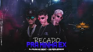 Recado Pra Minha Ex  Os Perversos DJ Ruan No Beat [upl. by Limbert614]