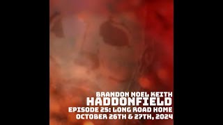 Haddonfield Episode 25 Long Road Home Can Cinema II 25 [upl. by Mialliw]