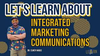 Lets Learn about Integrated Marketing Communications [upl. by Flanagan]