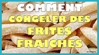 Comment congeler des frites fraîches [upl. by Nacim]