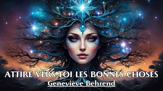 ATTIRE VERS TOI LES BONNES CHOSES  Geneviève Behrend  LIVRE AUDIO [upl. by Ettevahs]