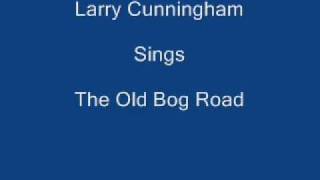 The Old Bog Road  Larry Cunningham  Lyrics Underneath [upl. by Granville160]