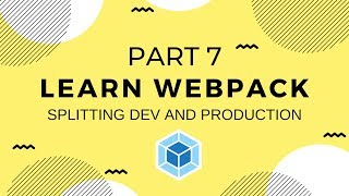 Learn Webpack Pt 7 Splitting Dev amp Production [upl. by Phia]