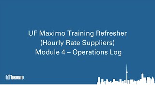 UF Maximo Training Refresher Hourly Rate Suppliers Module 4 – Operations Log [upl. by Reiter]